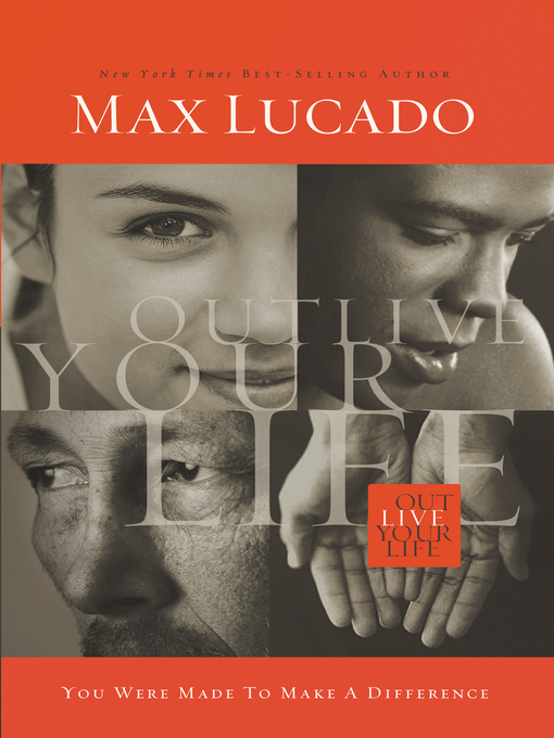 Title details for Outlive Your Life by Max Lucado - Available